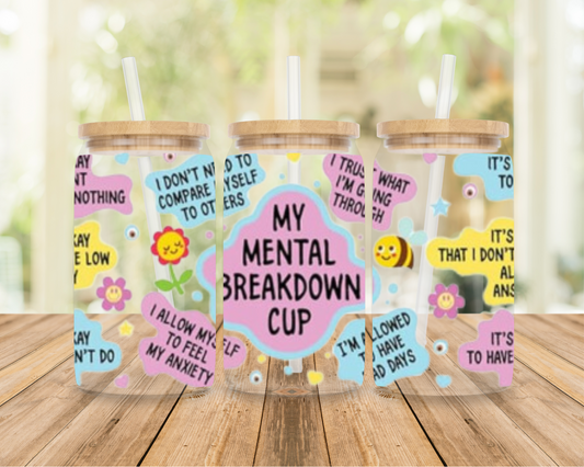 Mental Breakdown Cup | Sipper Glass, 16oz