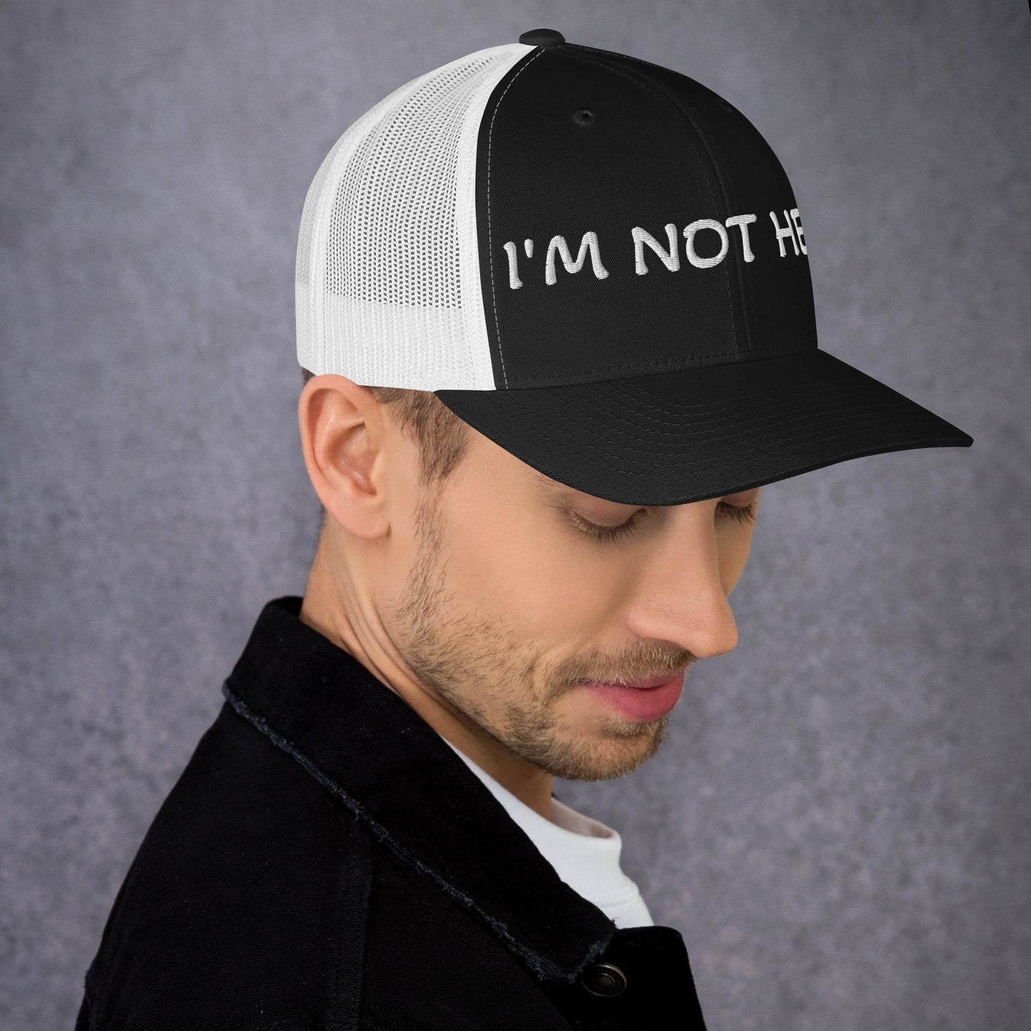 I am not here | Trucker Cap MadreForte LLC