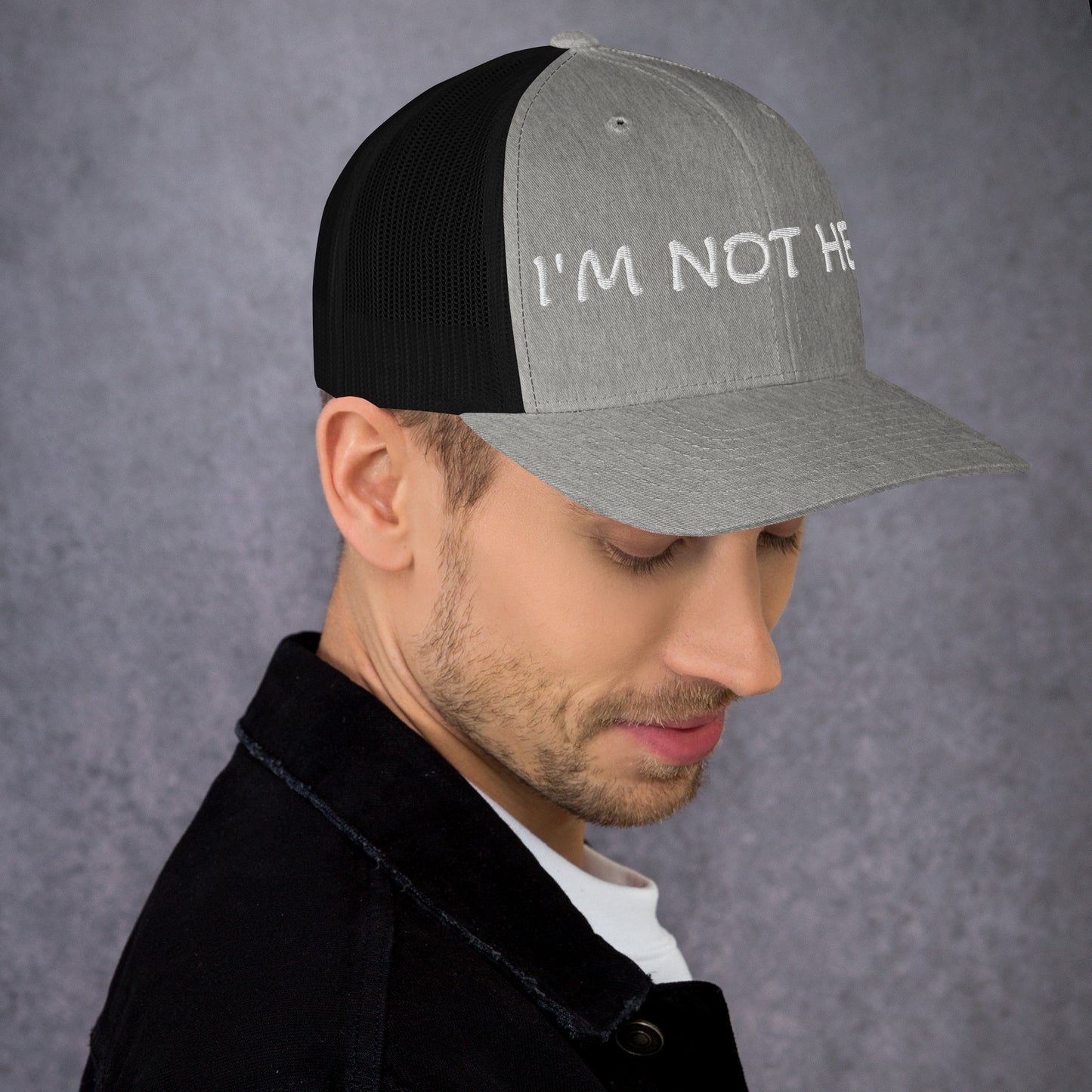 I am not here | Trucker Cap MadreForte LLC