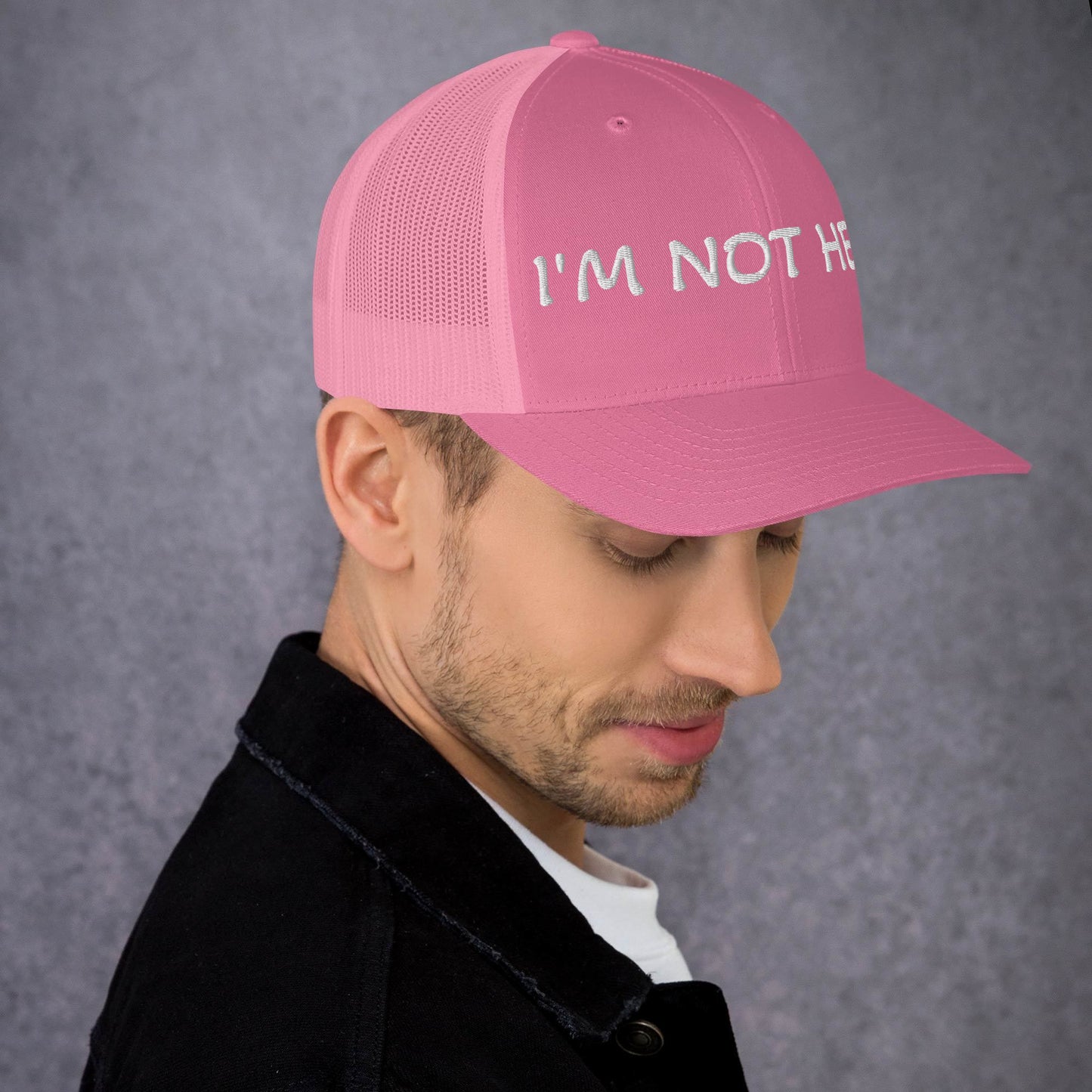 I am not here | Trucker Cap MadreForte LLC