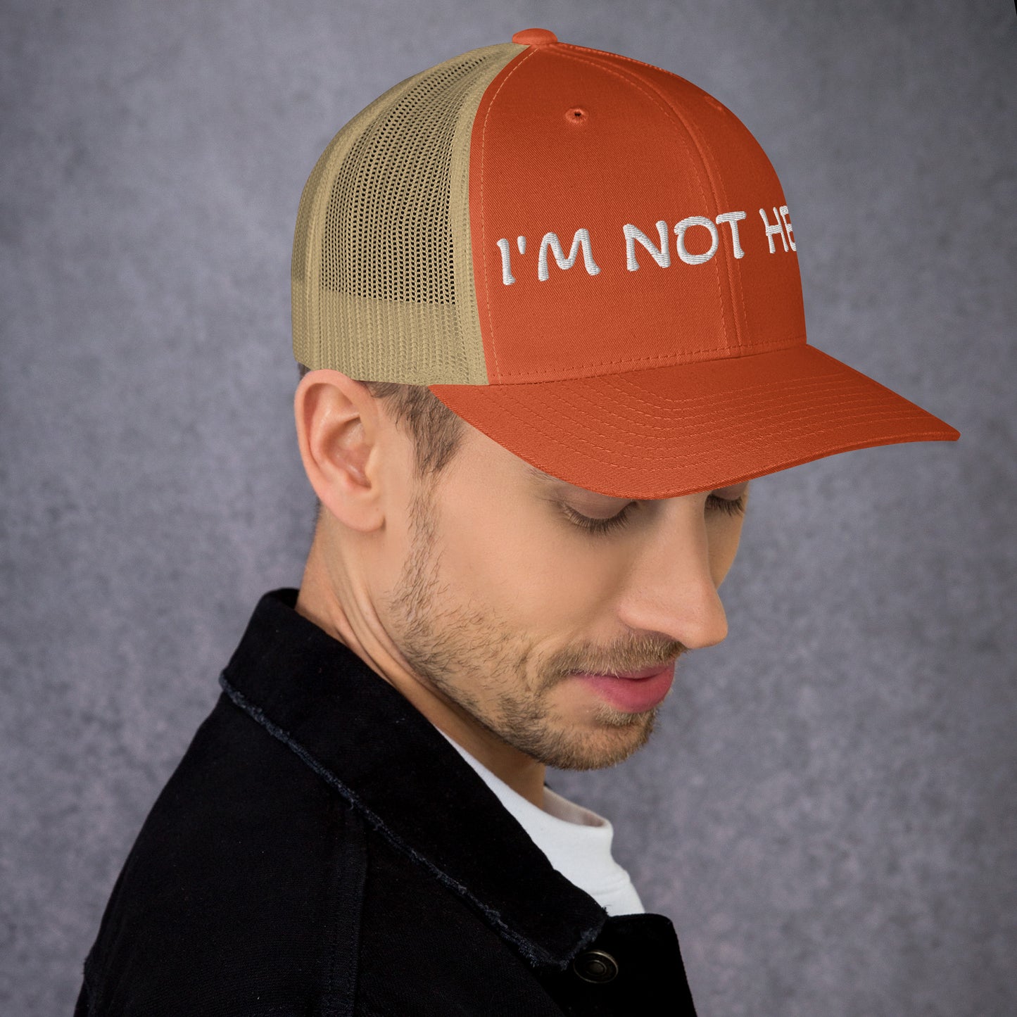 I am not here | Trucker Cap MadreForte LLC